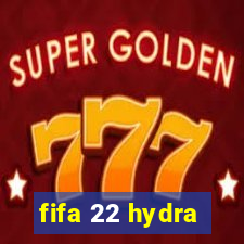 fifa 22 hydra